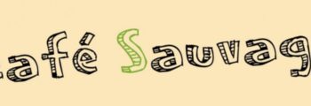 Mai – Juin 2016 – Café Sauvage